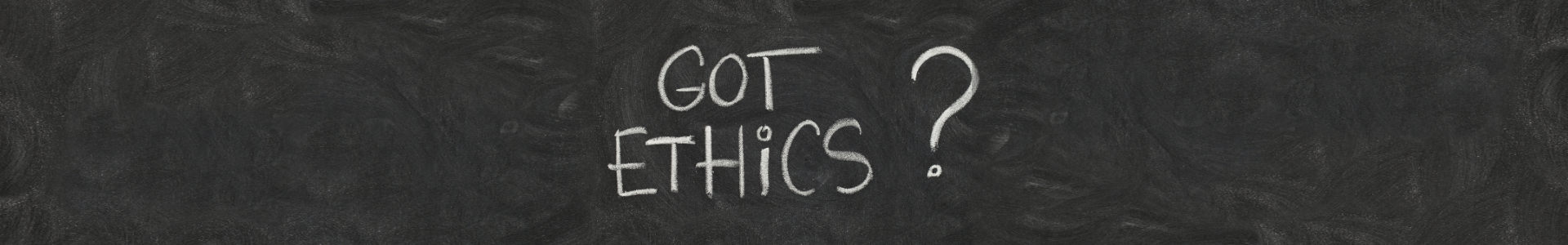 Got Ethics?